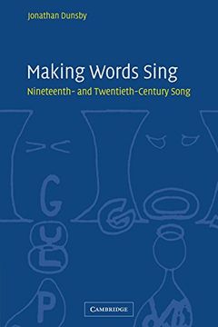 portada Making Words Sing: Nineteenth- and Twentieth-Century Song (en Inglés)