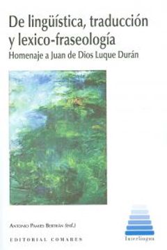 portada De lingüística, traducción y lexico-fraseología : homenaje a Juan de Dios Luque Durán (in Spanish)