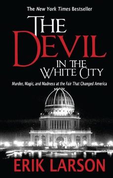 portada the devil in the white city: murder, magic, and madness at the fair that changed america (in English)