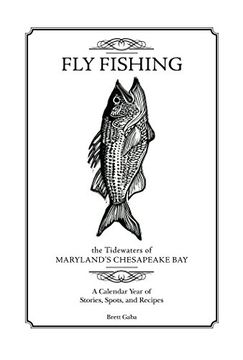 portada Fly Fishing the Tidewaters of Maryland's Chesapeake Bay: A Calendar Year of Stories, Spots, and Recipes