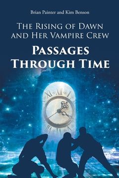 portada The Rising of Dawn and Her Vampire Crew: Passages Through Time