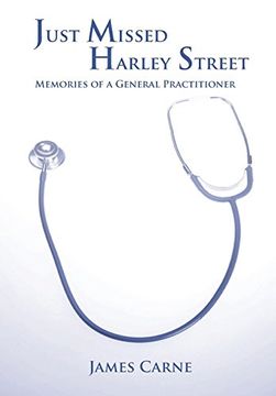 portada Just Missed Harley Street - Memories of a General Practitioner