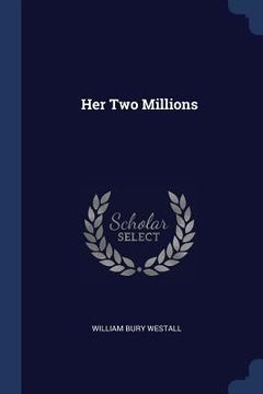 portada Her Two Millions (en Inglés)
