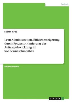 portada Lean Administration. Effizienzsteigerung durch Prozessoptimierung der Auftragsabwicklung im Sondermaschinenbau (in German)