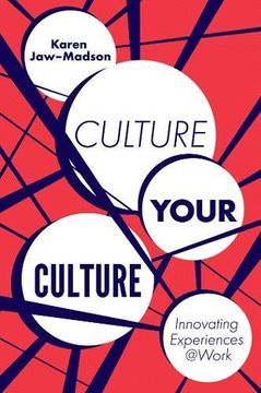 portada Culture Your Culture: Innovating Experiences at Work 