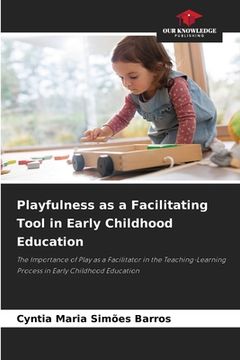 portada Playfulness as a Facilitating Tool in Early Childhood Education (en Inglés)