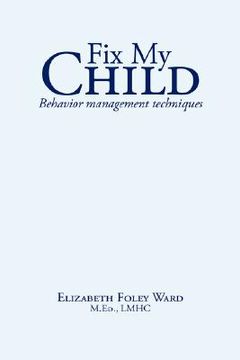 portada fix my child: behavior management techniques (in English)