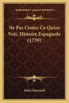 portada Ne Pas Croire Ce Qu'on Voit, Histoire Espagnole (1739) (in French)