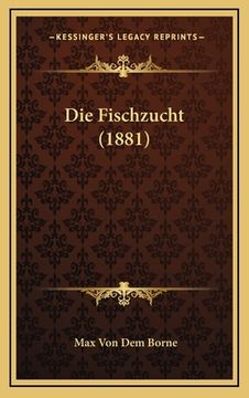 portada Die Fischzucht (1881) (en Alemán)