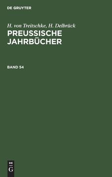 portada H. Von Treitschke; H. Delbrück: Preußische Jahrbücher. Band 54 (en Alemán)