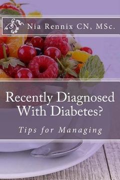 portada Recently Diagnosed With Diabetes: Tips for Managing (en Inglés)