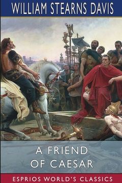 portada A Friend of Caesar (Esprios Classics) (en Inglés)