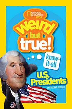 portada Weird but True Know-It-All: U. S. Presidents (in English)