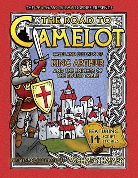 portada The Road to Camelot: Tales and Legends of King Arthur and the Knights of the Round Table (en Inglés)