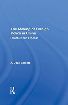 portada The Making of Foreign Policy in China: Structure and Process (in English)
