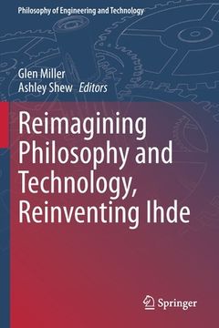 portada Reimagining Philosophy and Technology, Reinventing Ihde (en Inglés)