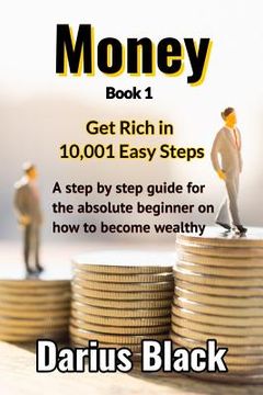 portada Money: Get Rich in 10,001 Easy Steps (en Inglés)