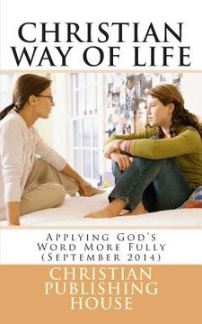 portada CHRISTIAN WAY OF LIFE Applying God's Word More Fully (September 2014) (en Inglés)