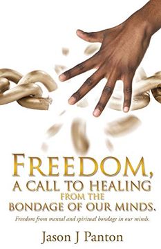 portada Freedom, a Call to Healing From the Bondage of our Minds. 