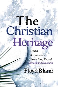 portada The Christian Heritage: Answers for a Searching World (Revised & Expanded) (en Inglés)