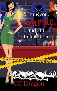 portada A Dungeon, a Vampire, and an Infatuation: Deanna Oscar Paranormal Mystery: Volume 6