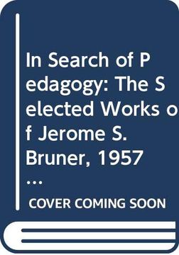 portada In Search of Pedagogy, Volumes i & ii: The Selected Works of Jerome s. Bruner, 1957-1978 & 1979-2006 (en Inglés)