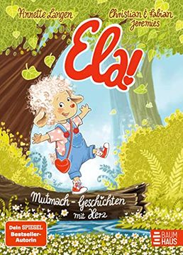 portada Ela! Mutmach-Geschichten mit Herz: 19 Herzerwärmende Geschichten ab 4 Jahren, die Kinder Stark Machen (Vorlesen) (in German)
