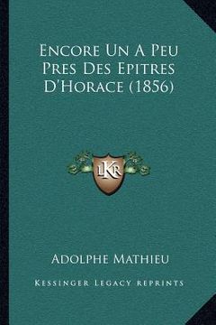 portada Encore Un A Peu Pres Des Epitres D'Horace (1856) (in French)