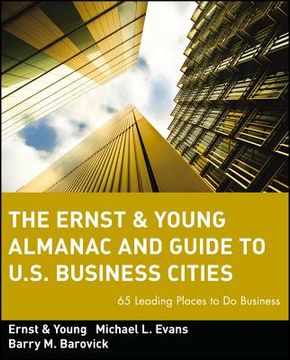 portada the ernst & young almanac and guide to u.s. business cities: 65 leading places to do business (en Inglés)