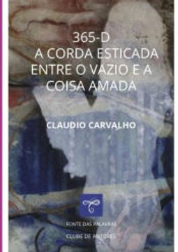 portada 365-D de Claudio Carvalho(Clube de Autores - Pensática, Unipessoal) (in Portuguese)