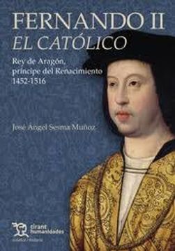 portada Fernando ii el Católico. Rey de Aragón, Príncipe del Renacimiento 1452-1516