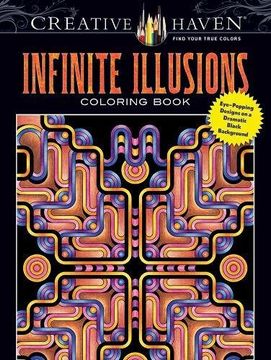 portada Creative Haven Infinite Illusions Coloring Book: Eye-Popping Designs on a Dramatic Black Background (Adult Coloring) (en Inglés)