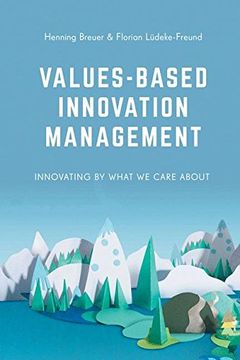 portada Values-Based Innovation Management: Innovating by What we Care About 