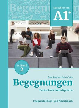portada Begegnungen Deutsch als Fremdsprache A1+, Teilband 2: Integriertes Kurs- und Arbeitsbuch: Kurs- und Ubungsbuch a1+ Teil 2 (en Alemán)
