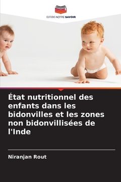 portada État nutritionnel des enfants dans les bidonvilles et les zones non bidonvillisées de l'Inde (in French)