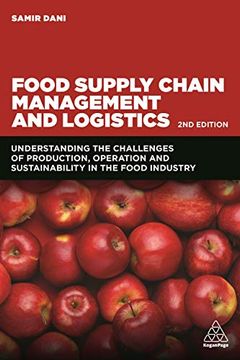 portada Food Supply Chain Management and Logistics: Understanding the Challenges of Production, Operation and Sustainability in the Food Industry (in English)