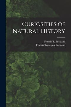 portada Curiosities of Natural History (in English)