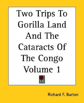 portada two trips to gorilla land and the cataracts of the congo volume 1 (in English)