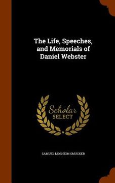 portada The Life, Speeches, and Memorials of Daniel Webster (in English)