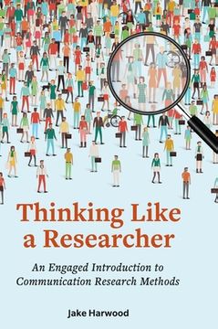 portada Thinking Like a Researcher: An Engaged Introduction to Communication Research Methods (en Inglés)