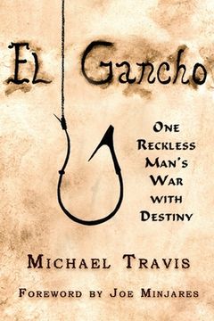 portada El Gancho: One Reckless Man's War with Destiny (en Inglés)