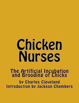 portada Chicken Nurses: The Artificial Incubation and Brooding of Chicks (en Inglés)