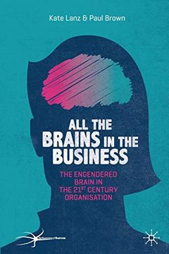 portada All the Brains in the Business: The Engendered Brain in the 21St Century Organisation (The Neuroscience of Business) 