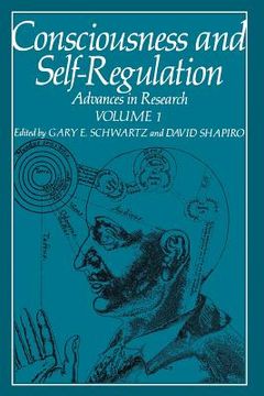 portada Consciousness and Self-Regulation: Advances in Research Volume 1