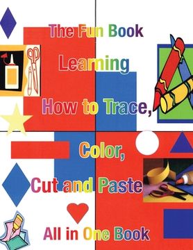 portada Learning How to Trace, Color, Cut and Paste: All in One Book (en Inglés)