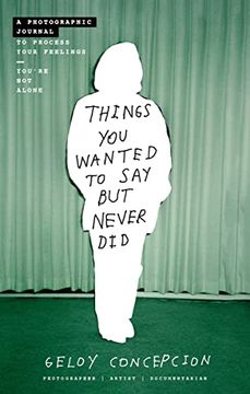 portada Things you Wanted to say but Never Did: A Photographic Journal to Process Your Feelings (in English)