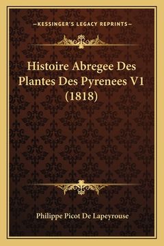 portada Histoire Abregee Des Plantes Des Pyrenees V1 (1818) (in French)