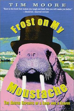 portada Frost on my Moustache: The Arctic Exploits of a Lord and a Loafer (in English)