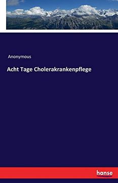 portada Acht Tage Cholerakrankenpflege (in German)