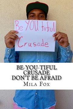 portada Be-YOU-tiful Crusade: Don't Be Afraid (in English)